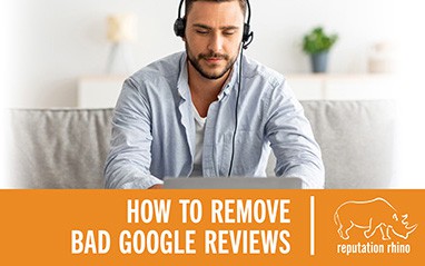 How To Remove Bad Google Reviews