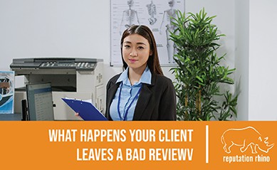 What Happens When Your Client Leaves A Bad Review?