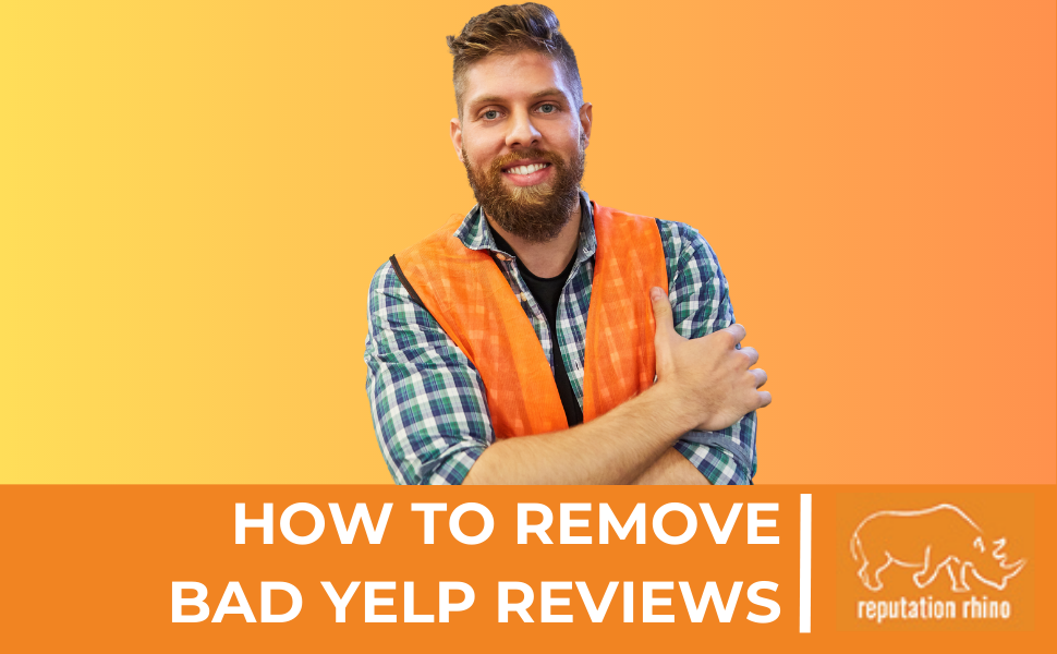 How to remove bad reviews on Yelp