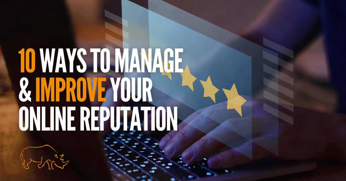 10 ways to manage & improve your online reputation