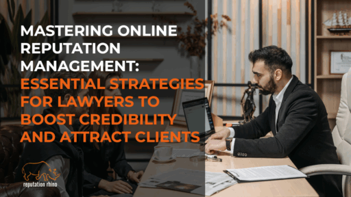  Reputation management strategies for lawyers to build credibility