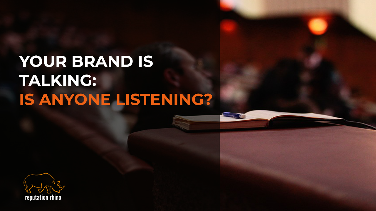 Your Brand Is Talking—Is Anyone Listening?