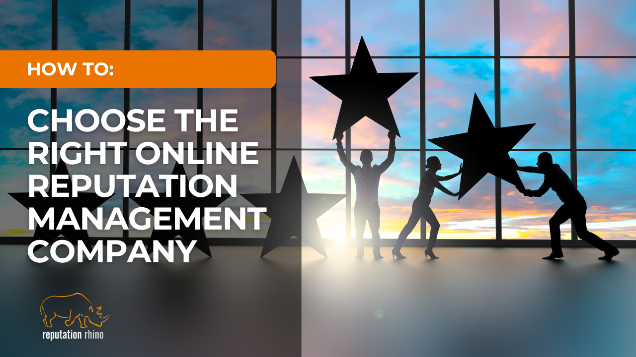How to Choose the Right Online Reputation Management Company